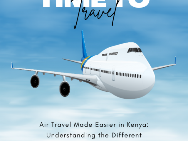 Air Travel Made Easier in Kenya: Understanding the Different Classes of Air Tickets